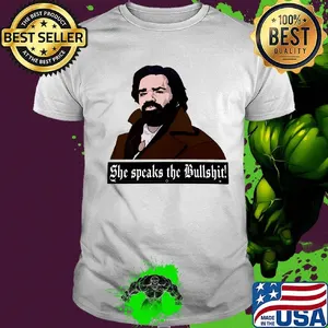 She speaks the bullshit shirt
