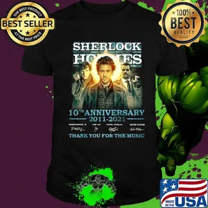 Sherlock holmes 10th anniversary 2011 2021 thank you for the music signatures shirt