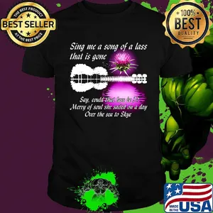 Sing me a song of a lass that is gone say could that lass be i merry of soul she sailed on a day over the sea to skye guitar covid-19 shirt