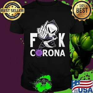 Skeleton death fuck coronavirus shirt