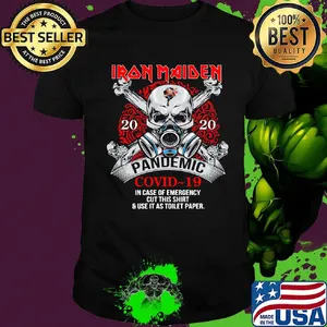 Skull iron maiden 2020 pendemic covid-19 in case of emergency cut this shirt and use it as toilet paper shirt