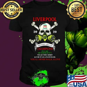 Skull liverpool premier league champions in case of emergency wear this shirt and use it as a facemask you'll never walk alone shirt