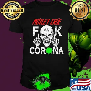 Skull motley crue fuck corona covid-19 shirt
