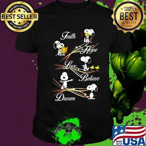 Snoopy and woodstock faith hope love believe dream shirt