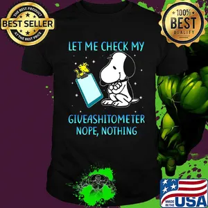Snoopy and woodstock let me check my giveashitometer nope nothing shirt