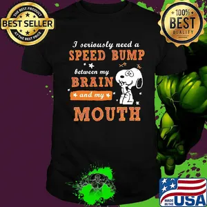 Snoopy i seriously need a speed bump between my brain and my mouth stars shirt