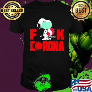 Snoopy mask hug safeway fuck coronavirus shirt