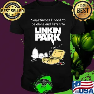 Snoopy sometimes i need to be alone and listen to linkin park shirt