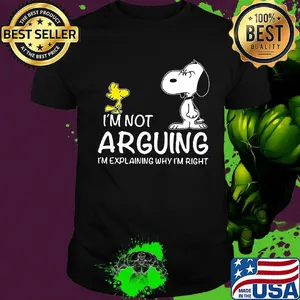 Snoopy woodstock i'm not arguing im explaining why i'm right shirt