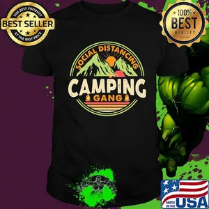 SOCIAL DISTANCING CAMPING GANG SHIRT