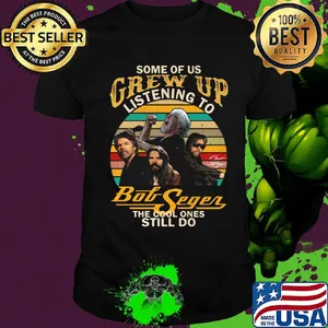 Some of us grew up listening to bob segen the cool ones still do vintage retro shirt