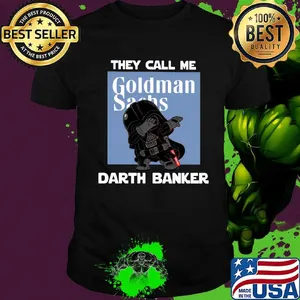 Star wars darth vader they call me darth baker goldman sachs shirt