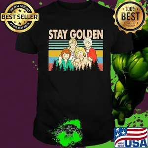 Stay golden girls vintage retro shirt