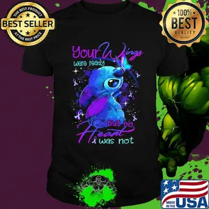 Stitch and butterflies matter awareness your wings were ready but my heart was not shirt