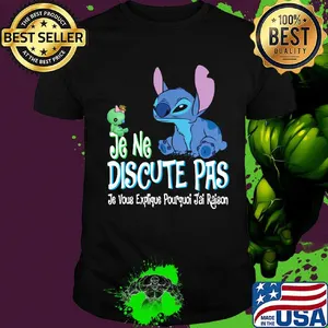 Stitch and scrump je ne discute pas je vous explique poirquoi j'ai raison shirt