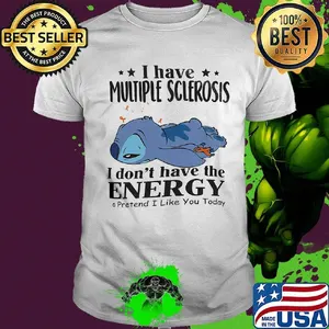Stitch i have multiple sclerosis i don't have the energy pretend i like you today cancer awareness shirt