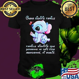 Stitch ohana signifie famille que personne ne doip eyro abandonne ni oublie shirt