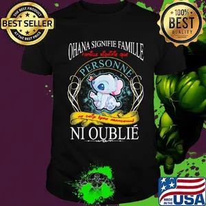 Stitch ohana signifie famille que personne ne doip eyro abandonne ni oublie shirt