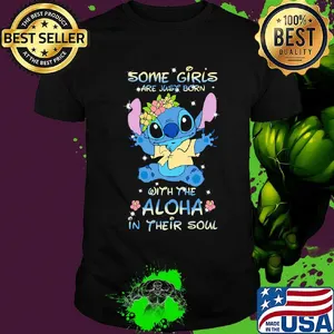 Stitch some girls are just born with the aloha in their soul flowers shirt