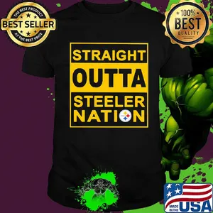 Straight outta steeler nation shirt