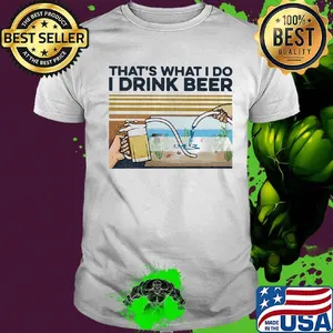 That's what I do I drink beer vintage retro shirt