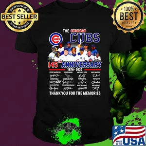 The chicago cubs 145th anniversary 1876 2020 thank you for the memories signatures shirt