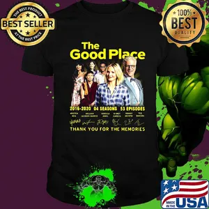 The good place 2016 2020 04 seasons 53 episodes thank you for the memories signatures shirt