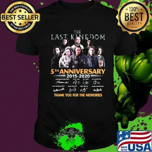 The last kingdom 5th anniversary 2015 2020 thank you for the memories signatures shirt
