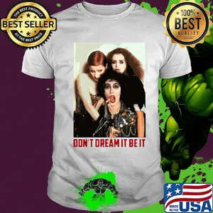 The rocky horror picture show don't dream it be it picture shirt