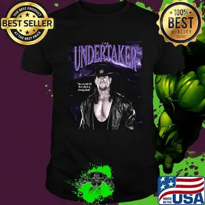 The undertaker you cannot kill that which is already dead shirt
