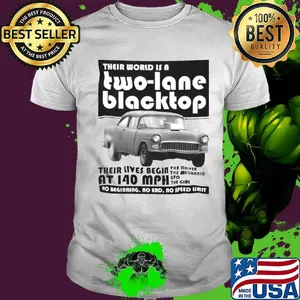Their world is a two lane blacktop their lives begin shirt