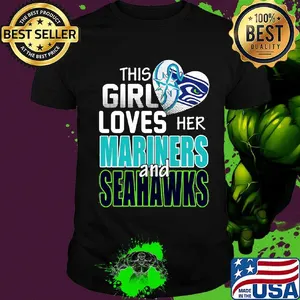 This girl loves her mariners and seahawks heart shirt