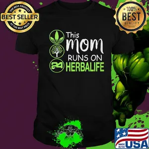 This mom runs on herbalife shirt