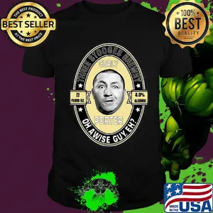 Three stooges brewery curly porter oh, a wise guy eh shirt