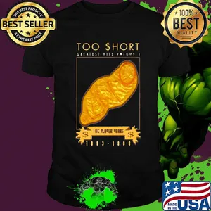 Too short greatest hits vomlette player years 1983 1988 shirt