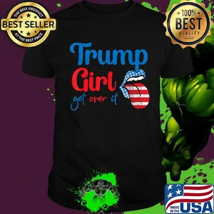 Trump girl get over it lips american flag independence day shirt