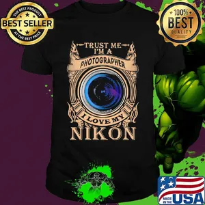 Trust me i'm a photographer i love my nikon night shirt