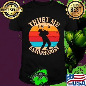 Trust Me I'm A Saxophonist Man Vintage Retro Shirt