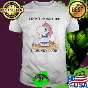 Unicorn i don't skinny dip i chunky dunk shirt