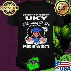 University of kentucky uky educated queen proud of my roots shirt