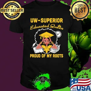 Uw Superior Educated Queen proud of my roots shirt