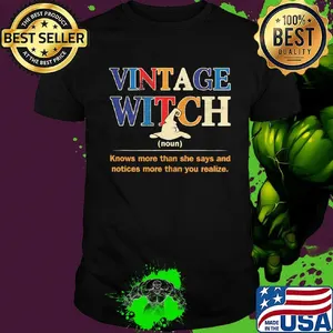 Vitage witch knows more than she says and notices more than you realize shirt
