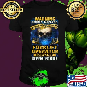 Warning grumpy sarcastic forklift operator annoyed at your own risk shirt