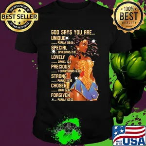 Wonder woman god says you are unique special lovely precious strong chosen forgiven shirt