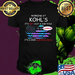 Working at kohl's in the box it's not just a job title it's a 2020 survival skill american flag independence day shirt