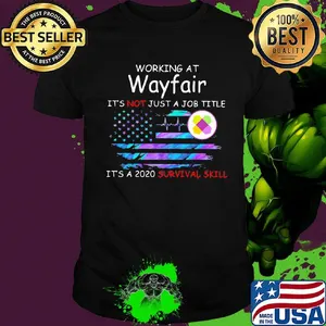 Working at wayfair it's not just a job title it's a 2020 survival skill american flag independence day shirt