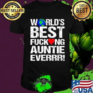 World's best fucking auntie ever heart shirt