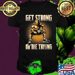 Wrestling get strong or die trying shirt