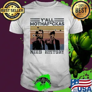 Y'all mothafuckas need history vintage retro shirt
