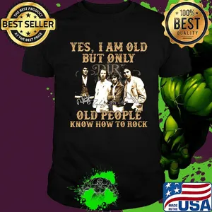 Yes i am old but only old people know how to rock dire straits signatures shirt